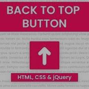 Back To Top Button With Source Code HTML CSS JQuery