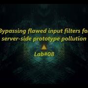 Bypassing Flawed Input Filters For Server Side Prototype Pollution Lab 08