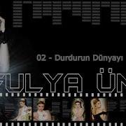 Fulya Ünal Durdurun Dünyayı 2017
