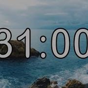 31 Minute Timer With Calm And Soft Music And Sea Wave Cinematic Background