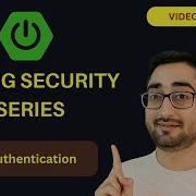 Basic Authentication And Writing Our Own Security Filter Spring Security Series Video 4