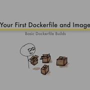 Creating Your First Dockerfile Image And Container