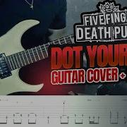 FIVE FINGER DEATH PUNCH Dot Your Eyes Guitar Cover With Solo Accurate Live Tabs