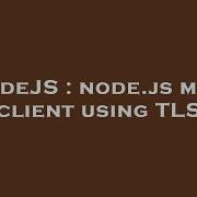 NodeJS Node Js Mqtt Client Using TLS