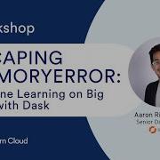 Workshop Escaping MemoryError Machine Learning On Big Data With Dask