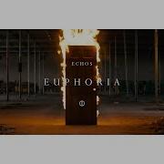Echos Euphoria Official Video