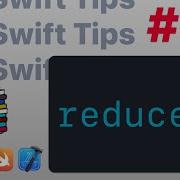 Swift Tips 35 Reduce