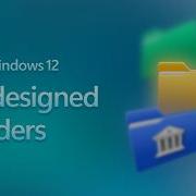 I Redesigned Windows 12 Folders And It Changed Everything