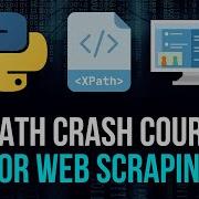 XPath Crash Course For Python Web Scraping