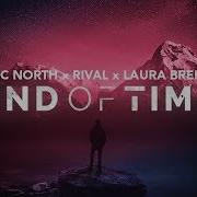 Arc North X Rival X Laura Brehm End Of Time Lyric Video