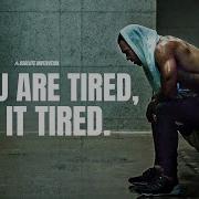 IF YOU ARE TIRED THEN DO IT TIRED One Of The Best Motivational Speeches Compilation