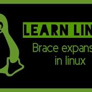 11 Brace Expansion In Linux Learn Linux 2020