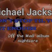Don T Stop Til You Get Enough Michael Jackson Nightcore