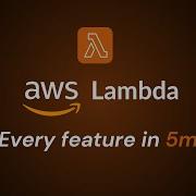 Every AWS Lambda Feature In 5 Minutes