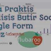 Cara Praktis Analisis Butir Soal Google Form Dengan Flubaroo