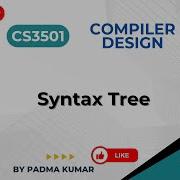 3 3 Syntax Tree Compiler Design CS3501 Anna University R2021