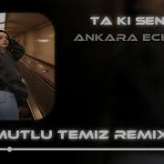 Ta Ki Seni Görene Kadar Ankara Echoes Mutlu Temiz Ufuk Kaplan Remix