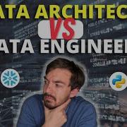 Data Architects Vs Data Engineers Is There A Difference
