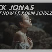 Nick Jonas Right Now Ft Robin Schulz Lyrics Lyric Video