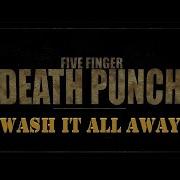 Five Finger Death Punch Wash It All Away 1Hour