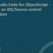 Visual Studio Code для ObjectScript выбор комбинации IDE и исходного кода