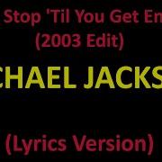 Michael Jackson Don T Stop Til You Get Enough 2003 Edit Lyrics Version