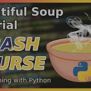 Beautiful Soup 4 Crash Course
