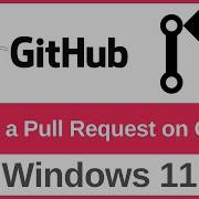 How To Create A Pull Request On GitHub Using CMD On Windows 11