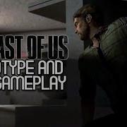 The Last Of US Early Prototype And Beta Gameplay