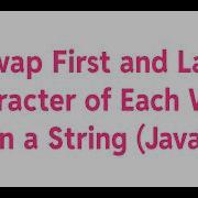 How To Swap First And Last Character Of Each Word In A String Java Java Interview