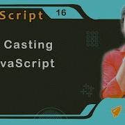 Type Casting In JavaScript JavaScript Tutorial 16