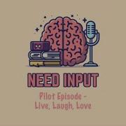 Need Input Pilot Episode Live Laugh Love 02 04 2024