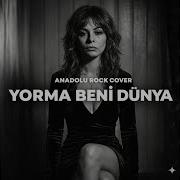 Yorma Beni Dünya