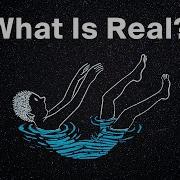 Is Anything Real