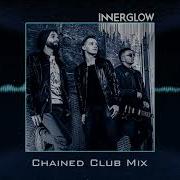 Innerglow Chained Club Mix