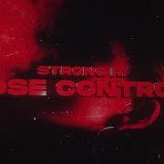 Strong R Lose Control Official Audio