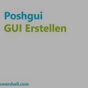 Poshgui GUI Erstellen PowerSHELL Deutsch
