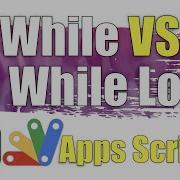 The Difference Between The While And Do While Loop Apps Script 20