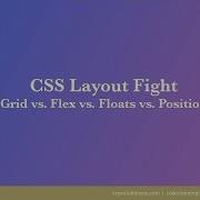 CSS Layout Grid Vs Flex Vs Floats Vs Positioning