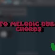 How I Make Big Chords For Melodic Dubstep