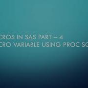 Macros In SAS Part 4 Macro Variable Using Proc SQL