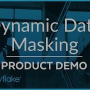 Dynamic Data Masking Demo Snowflake Inc