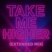 Take Me Higher Extended Mix