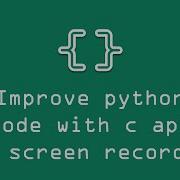 Improve Python Code With C API On Screen Recorder