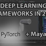 Deep Learning Frameworks In 2019 PyTorch FDDA And Maya