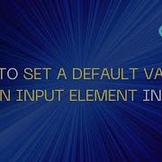 How To Set A Default Value For An Input Element In React