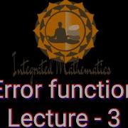 Error Function Lecture 3 Error Function Dr Y P Yadav Integrated Mathematics