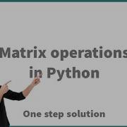 Complete Matrix Operations In Python