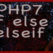 Php 7 STATEMENTS IF ELSE ELSEIF LOGIC CODE EXAMPLES