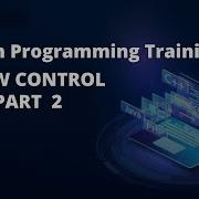 Python Programming Training Flow Control Part 2 Flowcontrol Pythonprogramming Pythontutorial